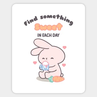 Cute Bunny Relaxing Find Something Sweet in Each Day Sticker